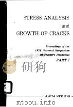 Stress Analysis and Growth of Cracks：Proceedings of the 1971 National Symposium on Fracture Mechanic     PDF电子版封面    H.T.Corten  J.P.Gallagher 