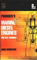 Pounder's Marine Diesel Engines and Gas Turbines Eighth edition     PDF电子版封面  0750658460   