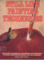 STILL LIFE PAINTING TECHNIQUES EDITED BY MARY SUFFUDY     PDF电子版封面  0823049868   