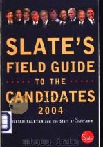 SLATE'S FIELD GUIDE TO THE CANDIDATES 2004     PDF电子版封面  0452284996   
