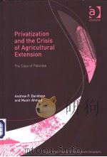 Privatization and the Crisis of Agricultural Extension     PDF电子版封面  0754632741   