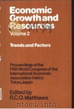 Economic Growth and Resources Volume 2 Trends and Factors Edited by R.C.O. Matthews     PDF电子版封面     