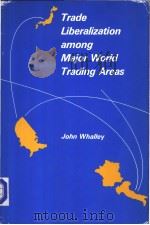 Trade liberalization among major world trading areas     PDF电子版封面  0262231204   