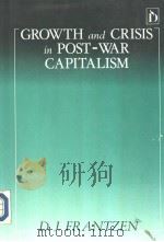Growth and Crisis in Post-War Capitalism     PDF电子版封面  1855211122   