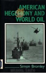 AMERICAN HEGEMONY AND WORLD OIL     PDF电子版封面  0745606512   