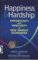 HAPPINESS AND HARDSHIP:Opportunity and Insecurity in New Market Economies     PDF电子版封面  081570240X   