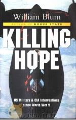 Killing Hope US Military and CIA Inerventions Since World War Ⅱ William Blum     PDF电子版封面  1842773690   
