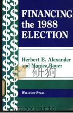 FINANCING THE 1988 ELECTION     PDF电子版封面  0813382696   