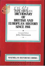 MACMILLAN DICTIONARY OF BRITISH AND EUROPEAN HISTORY SINCE 1914     PDF电子版封面  0333456254   