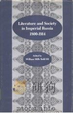 Literature and Society in Imperial Russia 1800-1914     PDF电子版封面  0804709610   