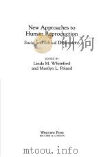 New Approaches to Human Reproduction     PDF电子版封面  0813304504   