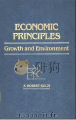 ECONOMIC PRINCIPLES：Growth and Environment     PDF电子版封面  087055509X   