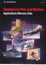 MOTOROLA COMMERCIAL PLUS AND MIL/AERO APPLICATIONS MEMORY DATA     PDF电子版封面     