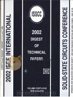 2002 IEEE INTERNATIONAL SOLID-STATE CIRCUITS CONFERENCE DIGEST OF TECHNICAL PAPERS     PDF电子版封面  0780373359   