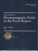 Selected Papers on Electromagnetic Fields in the Focal Region     PDF电子版封面  0819441171   