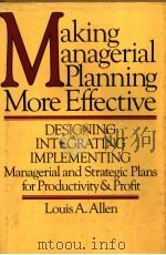 MAKING MANAGERIAL PLANNING MORE EFFECTIVE     PDF电子版封面  0070010781   