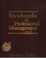 Encyclopedia of Professional Management Volume 1     PDF电子版封面     