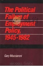 The Political Failure of Employment Policy，1945-1982     PDF电子版封面     