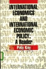 INTERNATIONAL ECONOMICS AND INTERNATIONAL ECONOMIC POLICY：A Reader     PDF电子版封面     