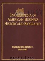 ENCYCLOPEDIA OF AMERICAN BUSINESS HISTORY AND BIOGRAPHY     PDF电子版封面     