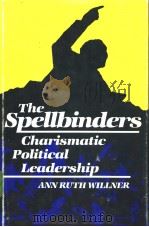 The Spellbinders Charismatic Political Leadership     PDF电子版封面  0300028091   