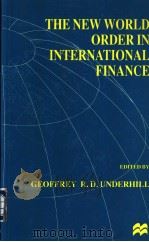 THE NEW WORLD ORDER IN INTERNATIONAL FINANCE     PDF电子版封面  033363876X   