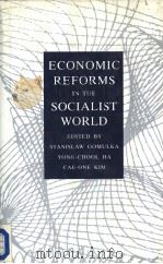 ECONOMIC REFORMS IN THE SOCIALIST WORLD     PDF电子版封面  087332577X   