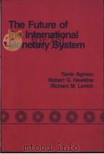 The Future of the International Monetary System     PDF电子版封面  0669067210   