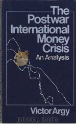 The Postwar International Money Crisis     PDF电子版封面  0043320767   