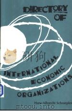 DIRECTORY OF INTERNATIONAL ECONOMIC ORGANIZATIONS     PDF电子版封面  087840645X   