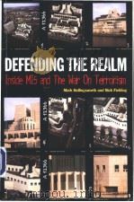 DEFENDING THE REALM Inside MI5 and the War on Terrorism     PDF电子版封面  0233000100   