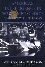 AMERICAN INTELLICENCF IN WAR-TIME LONDON     PDF电子版封面  0714654191   