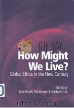 How Might WE live Globul Ethics in a New Century     PDF电子版封面  0521005205   