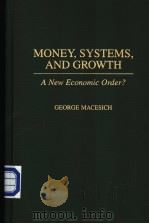 MONEY SYSTEMS AND GROWTH     PDF电子版封面  0275961710   