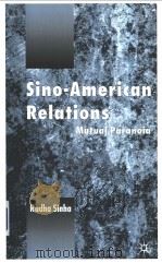 Sino-American Relations Mutual Paranoin Radha Sinha     PDF电子版封面     