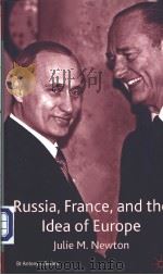 Russia  France and the Idea of Europe Julie M.Newton     PDF电子版封面  0333721004   