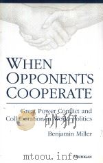 WHEN OPPONENTS COOPERATE     PDF电子版封面  0472104586   