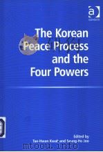 The Korean Peace Process and the Four Powers     PDF电子版封面  0754636534   