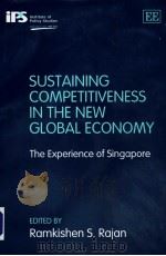 SUSTAINING COMPETITIVENESS IN THE NEW GLOBAL ECONOMY     PDF电子版封面  1843764075   