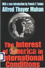 The Interest of America in International Conditions     PDF电子版封面  0765805251   