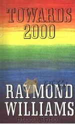 TOWARDS 2000 RAYMOND WILLIAMS     PDF电子版封面     