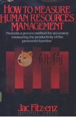 How to Measure Human Resources Management     PDF电子版封面  0070211310   