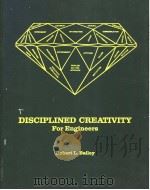 DISCIPLINED CREATIVITY FOR ENGINEERS     PDF电子版封面  0250402467   