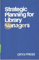 Strategic Planning for Library Managers     PDF电子版封面  0897740491   