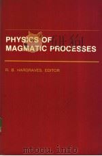 PHYSICS OF MAGMATIC PROCESSES     PDF电子版封面     