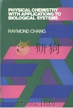 PHYSICAL CHEMISTRY WITH APPLICATIONS TO BIOLOGICAL SYSTEMS（ PDF版）