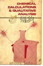 CHEMICAL CALCULATIONS & QUALITATIVE ANALYSIS     PDF电子版封面     