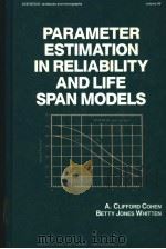 PARAMETER ESTIMATION IN RELIABILITY AND LIFE SPAN MODELS     PDF电子版封面  0824779800   