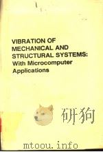 VIBRATION OF MECHANICAL AND STRUCTURAL SYSTEMS：With Microcomputer Applications     PDF电子版封面     
