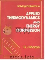 SOLVING PROBLEMS IN APPLIED THERMODYNAMICS AND ENERGY CONVERSINON     PDF电子版封面  0582286476   